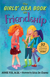 ''The Girls Q&A Book on Friendship: 50 Ways to Fix a Friendship Without the DRAMA'' by Annie Fox, M.Ed., illustrated by Erica De Chavez